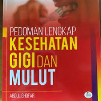 Pedoman lengkap kesehatan gigi dan mulut